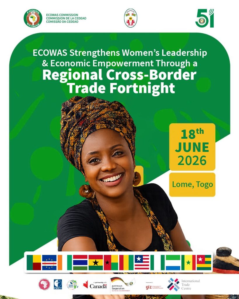 ECOWAS STRENGTHENS WOMEN’S LEADERSHIP AND ECONOMIC EMPOWERMENT THROUGH A REGIONAL FORTNIGHT ON CROSS-BORDER TRADE IN LOMÉ, TOGO